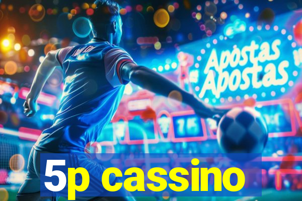 5p cassino